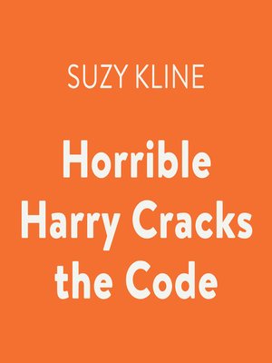 cover image of Horrible Harry Cracks the Code